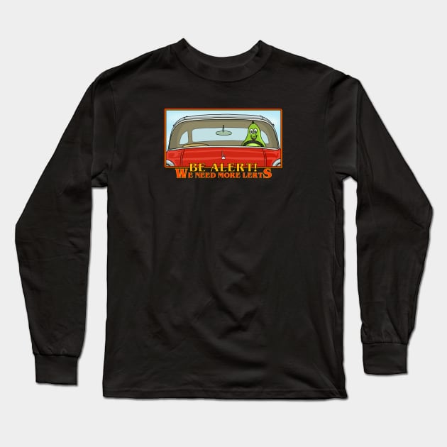 Be alert! We need more alerts! Long Sleeve T-Shirt by Earl Grey